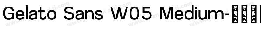 Gelato Sans W05 Medium字体转换